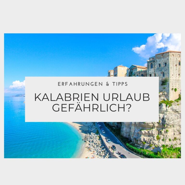 Ist ein Kalabrien Urlaub gefährlich - Erfahrungen & Tipps